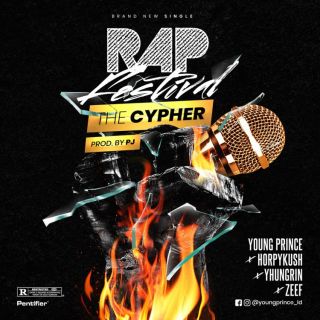 DOWNLOAD MP3: Young Prince Ft. Horpykush X Yhungrin & Zeef - Rap Festival (The Cypher)