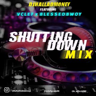 Djhalladmoney - Shutting Down Mix
