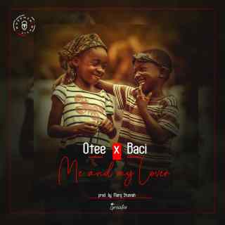 DOWNLOAD MP3: Otee X Baci - Me And My Lover  