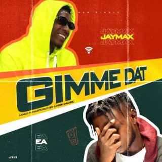 Eamous x Jaymax - Gimme Dat