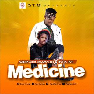 DOWNLOAD MP3: Agbakwete Gajukwese X Busta Pop – Medicine