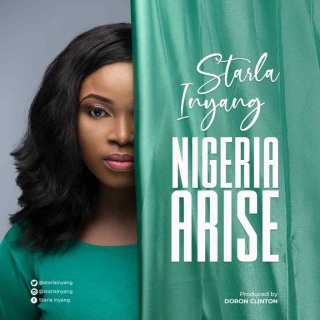 DOWNLOAD MP3: Starla Inyang – Nigeria Arise