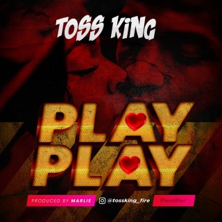 DOWNLOAD MP3: Toss King - Play Play 